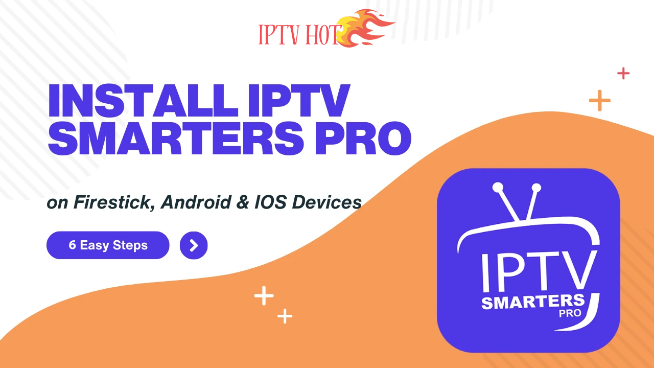 How to Install IPTV Smarters Pro on Firestick