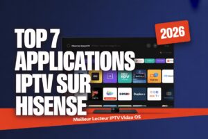 meilleures applications IPTV sur Hisense VIDAA OS